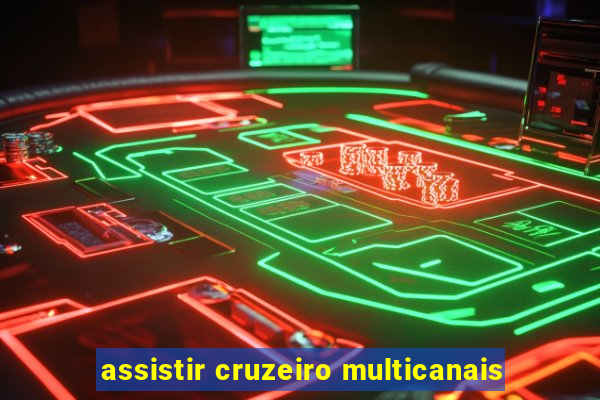 assistir cruzeiro multicanais